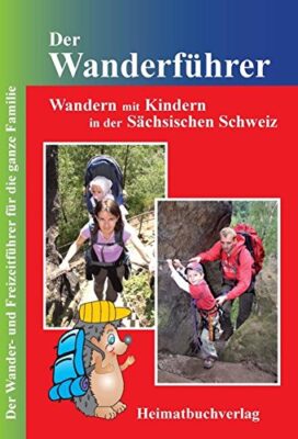 der wanderfhrer wandern mit kindern in der schsischen schweiz